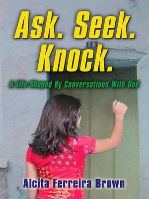 cover image of Ask. Seek. Knock. a Life Shaped by Conversations with God